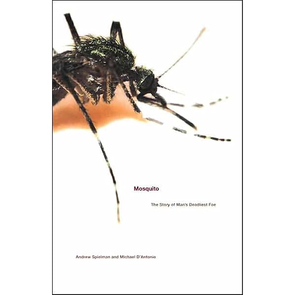 The Mosquito: A Human History of Our Deadliest Predator 1